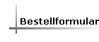 Bestellformular